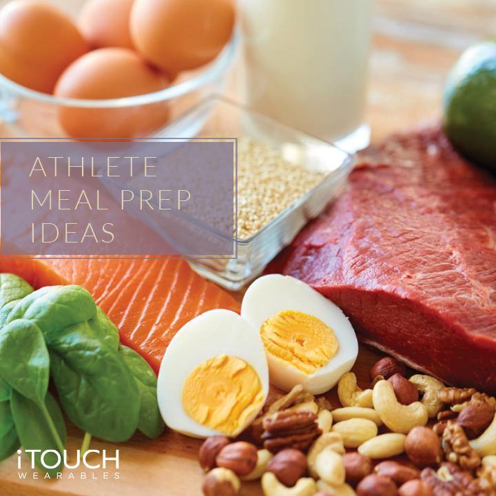 Athlete Meal Prep Ideas - iTOUCH Wearables